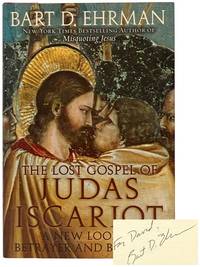 The Lost Gospel of Judas Iscariot: A New Look at Betrayer and Betrayed