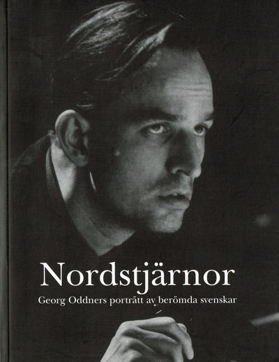 Nordstjärnor. Georg Oddners porträtt av berömda…