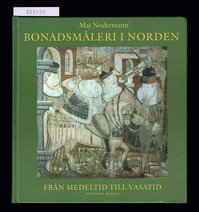 Bonadsmåleri i Norden från medeltid och Vasatid.