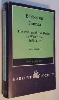 Barbot on Guinea: The Writings of Jean Barbot on West Africa 1678-1712.  Volume I only(2nd Series, No.175) by Hair, P.E.H.; Adam Jones; Robin Law (editors) - 1992