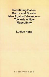 Redefining Babes, Booze and Brawls: Men Against Violence - Towards a New Masculinity