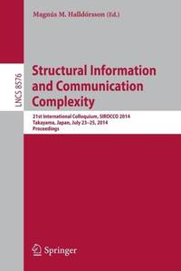 Structural Information and Communication Complexity : 21st International Colloquium, SIROCCO 2014, Takayama, Japan, July 23-25, 2014, Proceedings