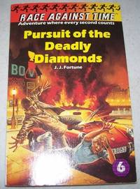 Race Against Time #6: Pursuit of the Deadly Diamonds by J.J. Fortune - 1984