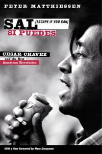 Sal Si Puedes (Escape If You Can) : Cesar Chavez and the New American Revolution