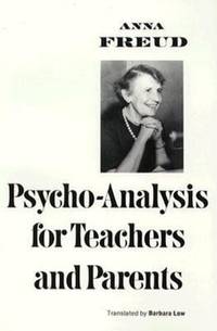 Psychoanalysis for Teachers and Parents