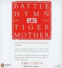 Battle Hymn of the Tiger Mother by Amy Chua - 2011-02-01