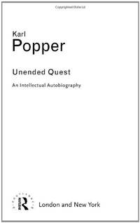 Unended Quest: An Intellectual Autobiography (Routledge Classics)