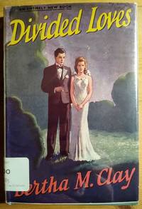 Divided Loves by Bertha M Clay - First - 1942 - from Takara Books (SKU: 326)