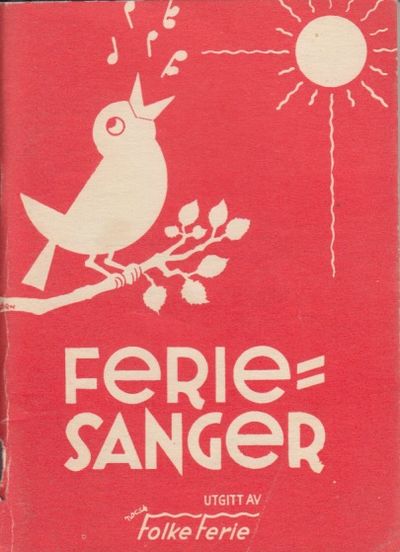 Feriesanger. Utgitt av Folke Ferie.