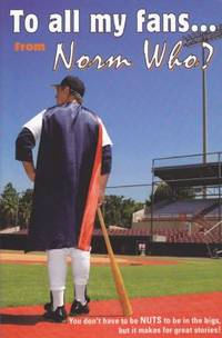 To All My Fans... from Norm Who?