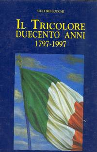 Il Tricolore. Duecento anni 1797- 1997