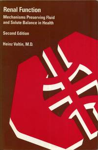 Renal Function: Mechanisms Preserving Fluid and Solute Balance in Health