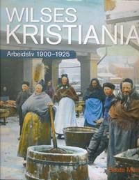 Wilses Kristiania. Arbeidsliv 1900-1925