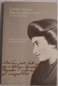 Comrade and Lover: Rosa Luxemburg's Letters to Leo Jogiches