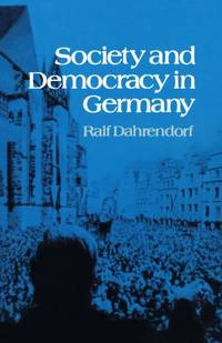 Society and Democracy in Germany by Dahrendorf, Ralf