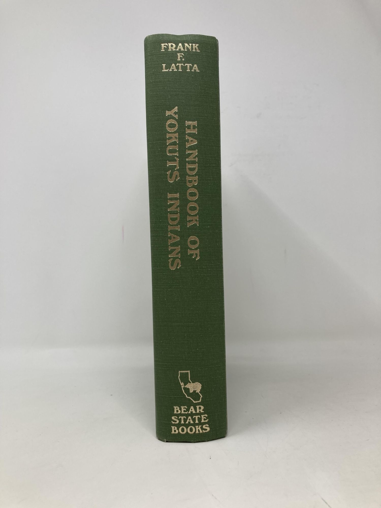 Handbook of Yokuts Indians by Latta, Frank L | Hardcover | Bear