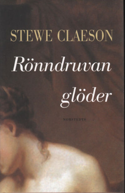 RÖNNDRUVAN GLÖDER. En roman om Tegnér.