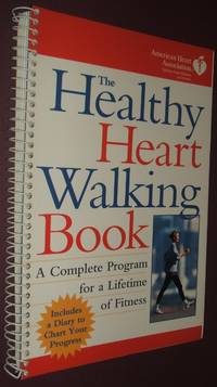 cover of The Healthy Heart Walking Book a Complete Program for a Lifetme of Fitness