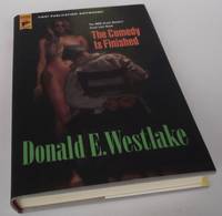 The Comedy is Finished by Donald E Westlake - First Edition - 2012 - from Denton Island Books (SKU: dscf7092)