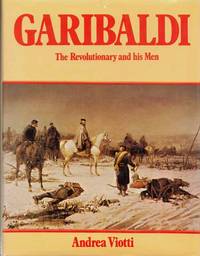 cover of Garibaldi. The Revolutionary and his Men
