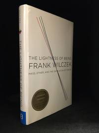 image of The Lightness of Being; Mass, Ether, and the Unification of Forces