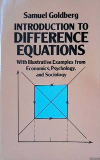 Introduction to Difference Equations: With Illustrative Examples from Economics, Psychology, and...