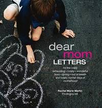Dear Mom Letters by Rachel Marie Martin - 2017-01-01