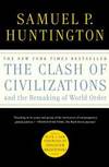The Clash Of Civilizations and The Remaking Of World Order