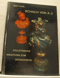 Schach von A-Z. Vollständige Anleitung zum…