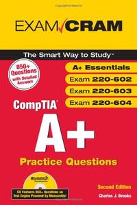 CompTIA A+ Practice Questions Exam Cram (Essentials, Exams 220-602, 220-603, 220-604)