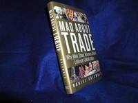 Mad About Trade: Why Main Street America Should Embrace Globalization by Griswold, Daniel T - 2009