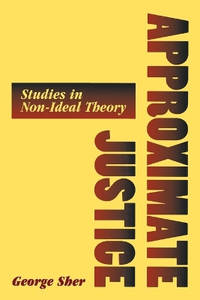 Approximate Justice: Studies in Social, Political, and Legal Philosophy