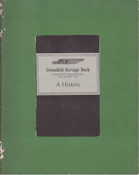 Greenfield Savings Bank - Greenfield, Massachusetts, Incorporated 1869 - A History