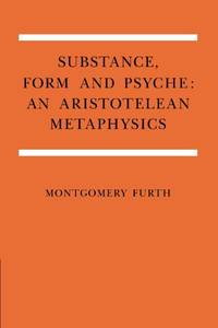 Substance, Form, and Psyche: An Aristotelean Metaphysics