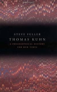 Thomas Kuhn â€“ A Philosophical History for Our Times