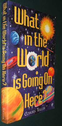 cover of What in the World is Going on Here?