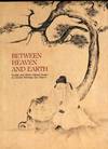 Between Heaven And Earth; Secular And Divine Figural Images In Chinese Paintings And Objects