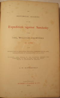 HISTORICAL ACCOUNT OF THE EXPEDITION AGAINST SANDUSKY UNDER COL. WILLIAM CRAWFORD IN 1782..