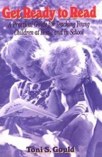 Get Ready to Read : A Practical Guide for Teaching Young Children at Home and in School