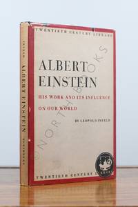 Albert Einstein: His Work and Its Influence On Our World