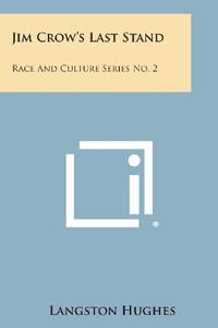 Jim Crow's Last Stand: Race and Culture Series No. 2