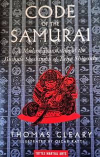 Code of the Samurai. A Modern Translation of the Bushido Shoshinsu by Cleary, Thomas; Shigesuke, Taira - 1999