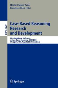 Case-Based Reasoning Research and Development : 6th International Conference on Case-Based...
