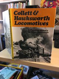 Collett &amp; Hawksworth Locomotives. A Pictorial History by Brian Haresnape - 1979