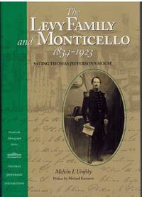 cover of THE LEVY FAMILY AND MONTICELLO, 1834-1923 Saving Thomas Jefferson's House