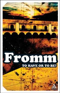 To Have or To Be? by Erich Fromm