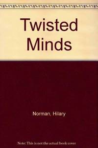 Twisted Minds by Norman, Hilary