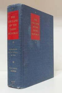 The Collapse of the Third Republic: An Inquiry into the Fall of France in 1940