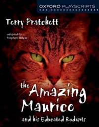 The Amazing Maurice and His Educated Rodents (Oxford Modern Playscripts) by Terry Pratchett - 2003-05-08