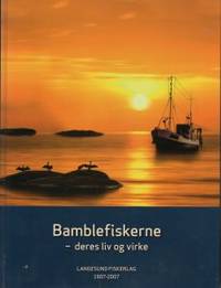 Bamblefiskerne - deres liv og virke. Langesund…